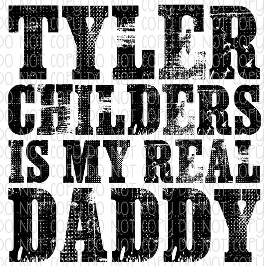 Tyler Childers is my Real Daddy DTF Transfer Design