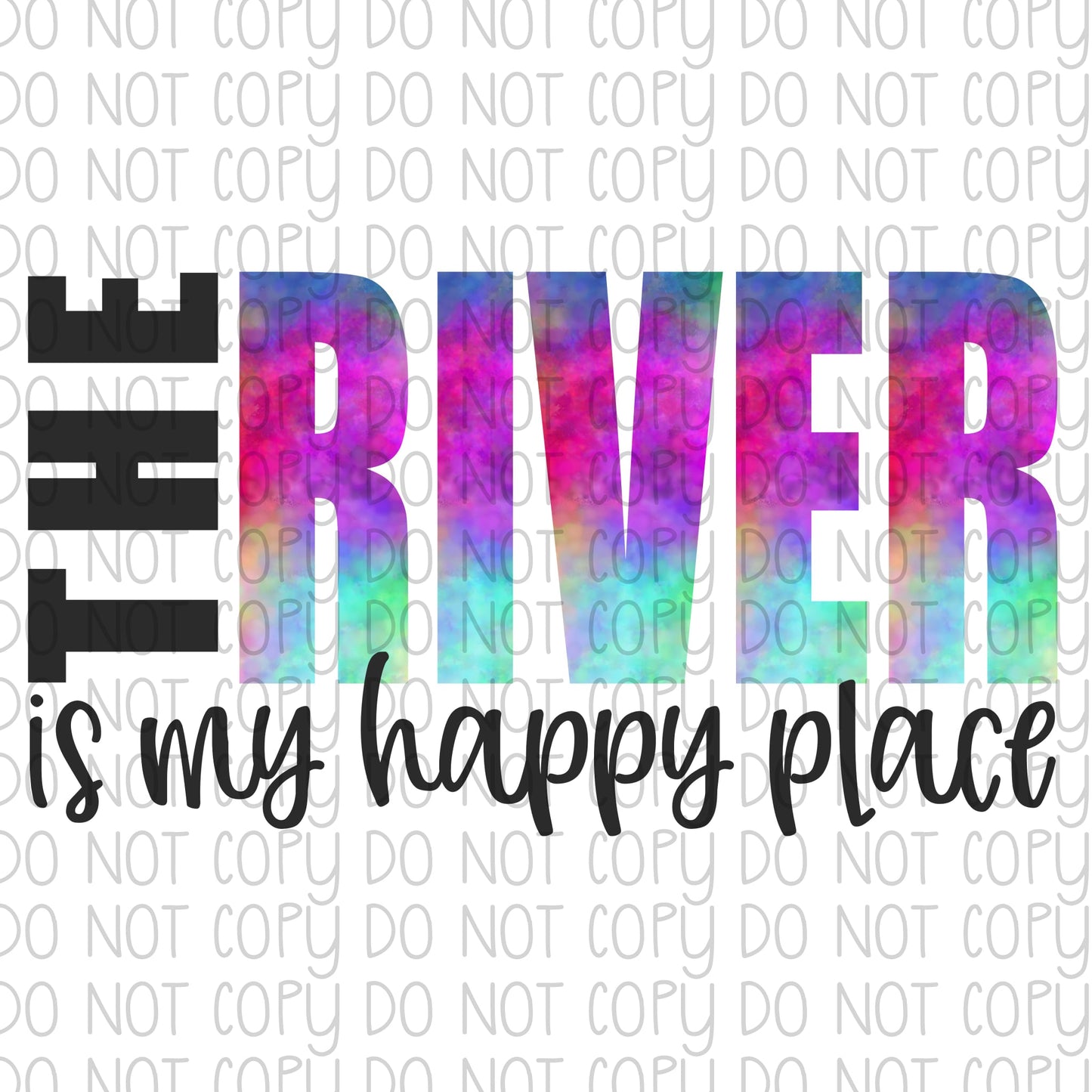 The River is my Happy Place DTF Transfer Design akc 2021