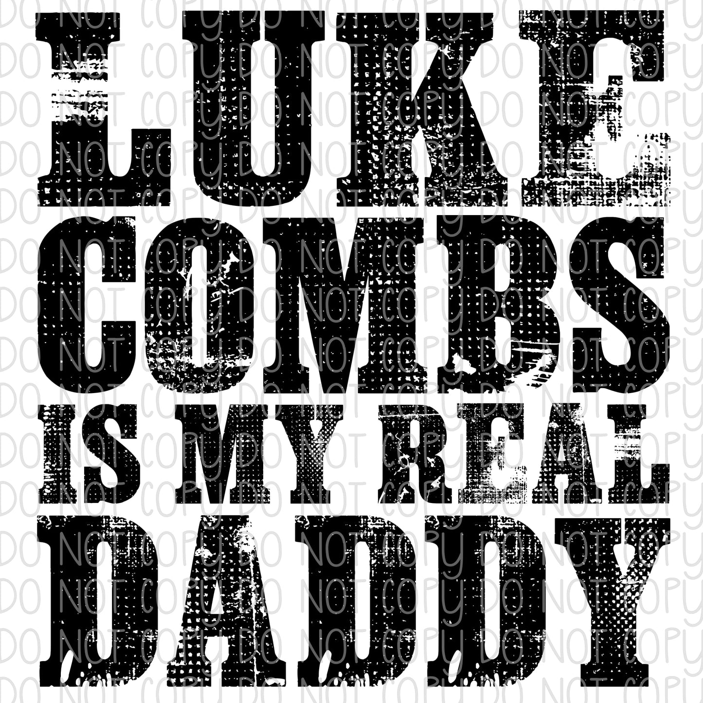 Luke Comb is my Real Daddy DTF Transfer Design