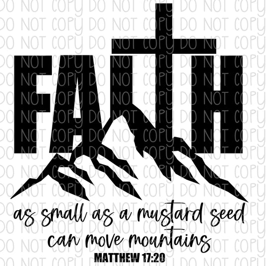Faith as small as a mustard seed can move mountains Matthew 17:20  DTF Transfer Design