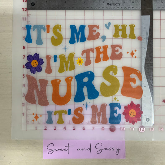 It’s me, hi, I’m the nurse DTF Transfer Design