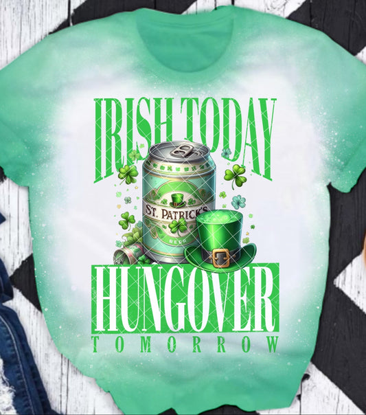 Irish Today Hungover Tomorrow DTF Transfer Design KPI