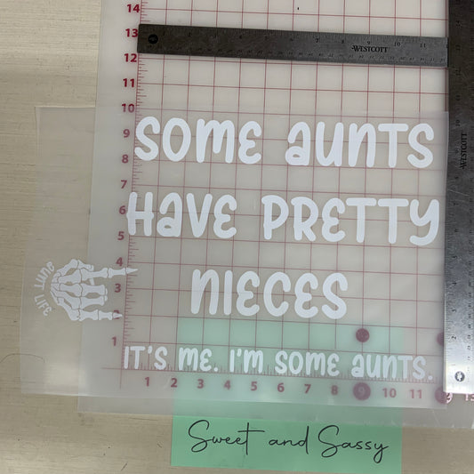 Some Aunts have pretty Nieces DTF Transfer Design