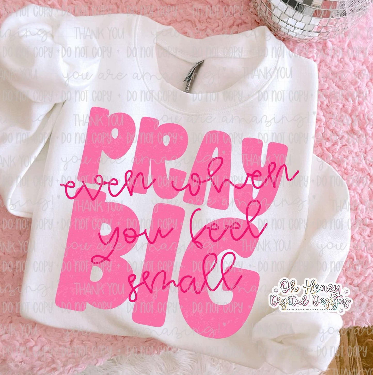 Pray Big even when you feel small pink or blue DTF Transfer Design