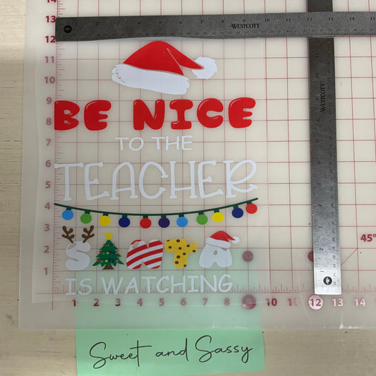 Be Nice to the Teacher, Santa is Watching DTF Transfer Design