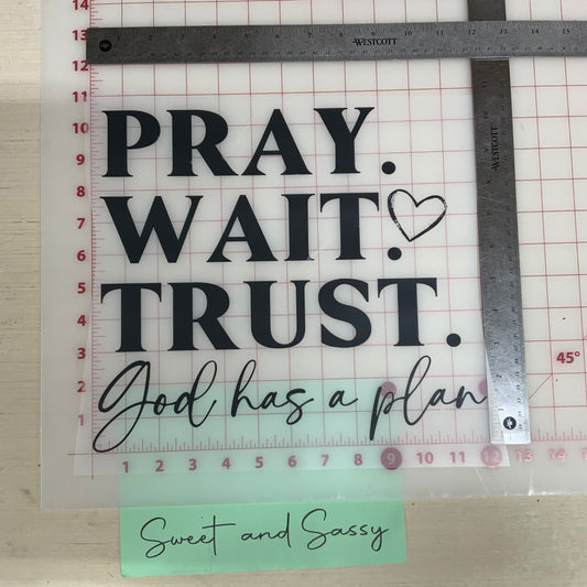 Pray. Wait. Trust. DTF Transfer Design