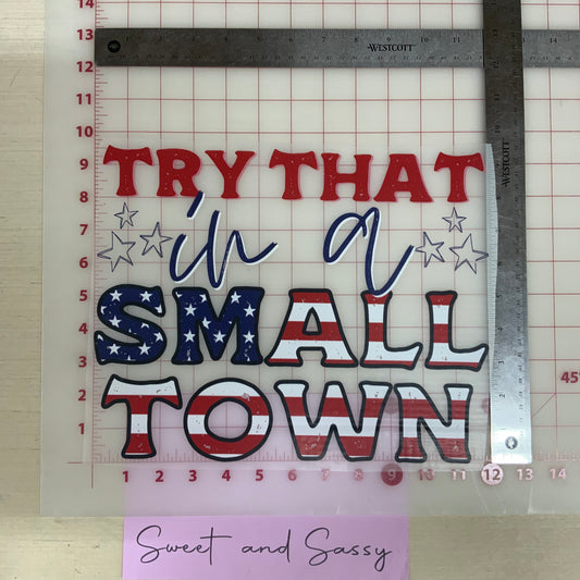 Try that in a Small Town (American Flag) DTF Transfer Design