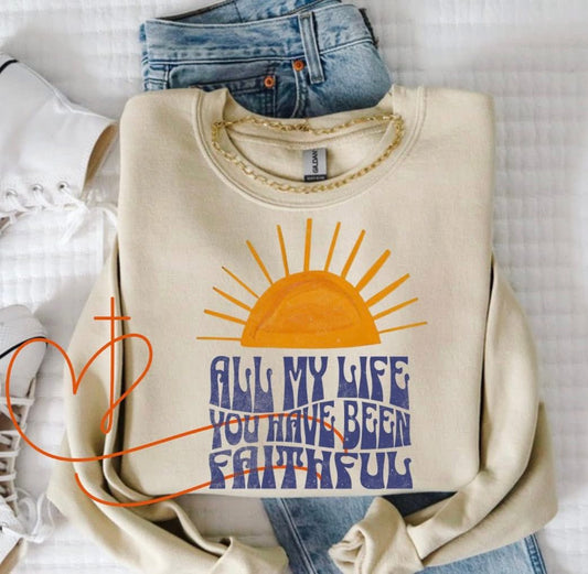 All my Life You have been Faithful Sun DTF Transfer Design