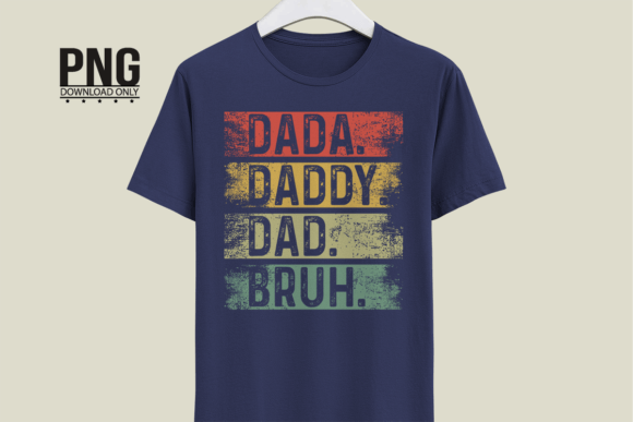 Dada. Daddy. Dad. Bruh. DTF Transfer Design