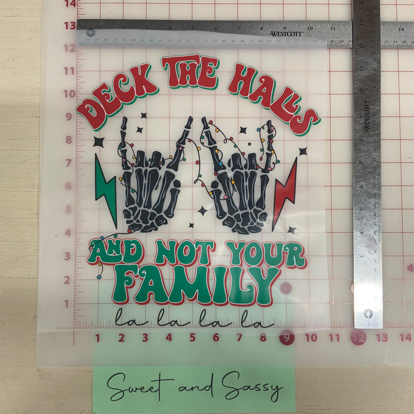 Deck the Halls and not your Family DTF Transfer Design