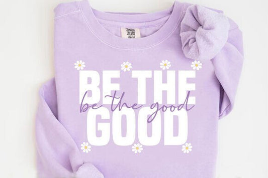 Be the Good daisy's DTF Transfer Design