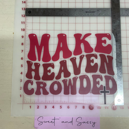 Make Heaven Crowded DTF Transfer Design