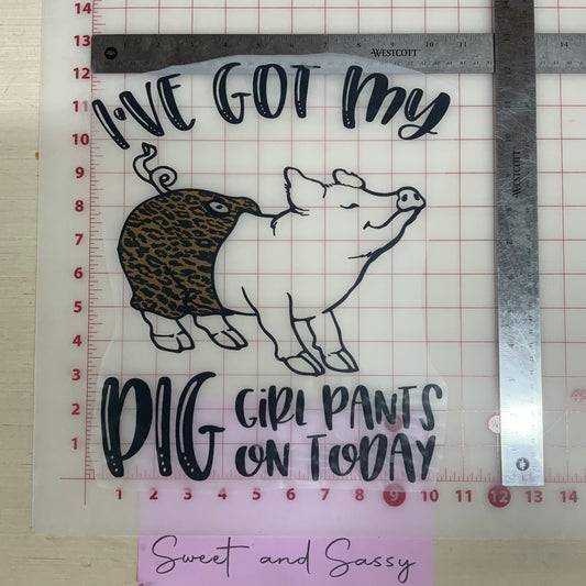 I’ve got my Pig girl pants on today DTF Transfer Design