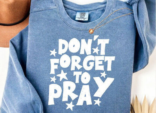 Don't Forget to Pray stars DTF Transfer Design