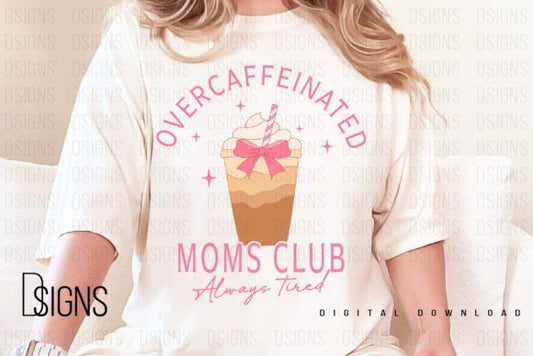 Overcaffeinated Moms Club DTF Transfer Design