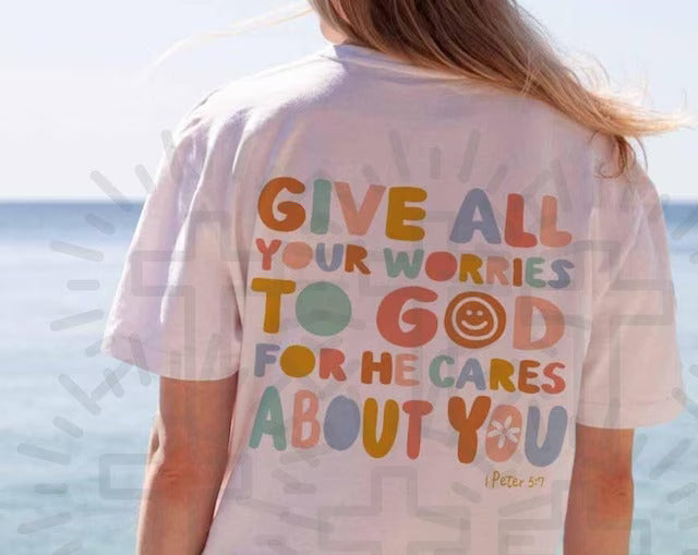 Give all your Worries to God For He cares about you DTF Transfer Design