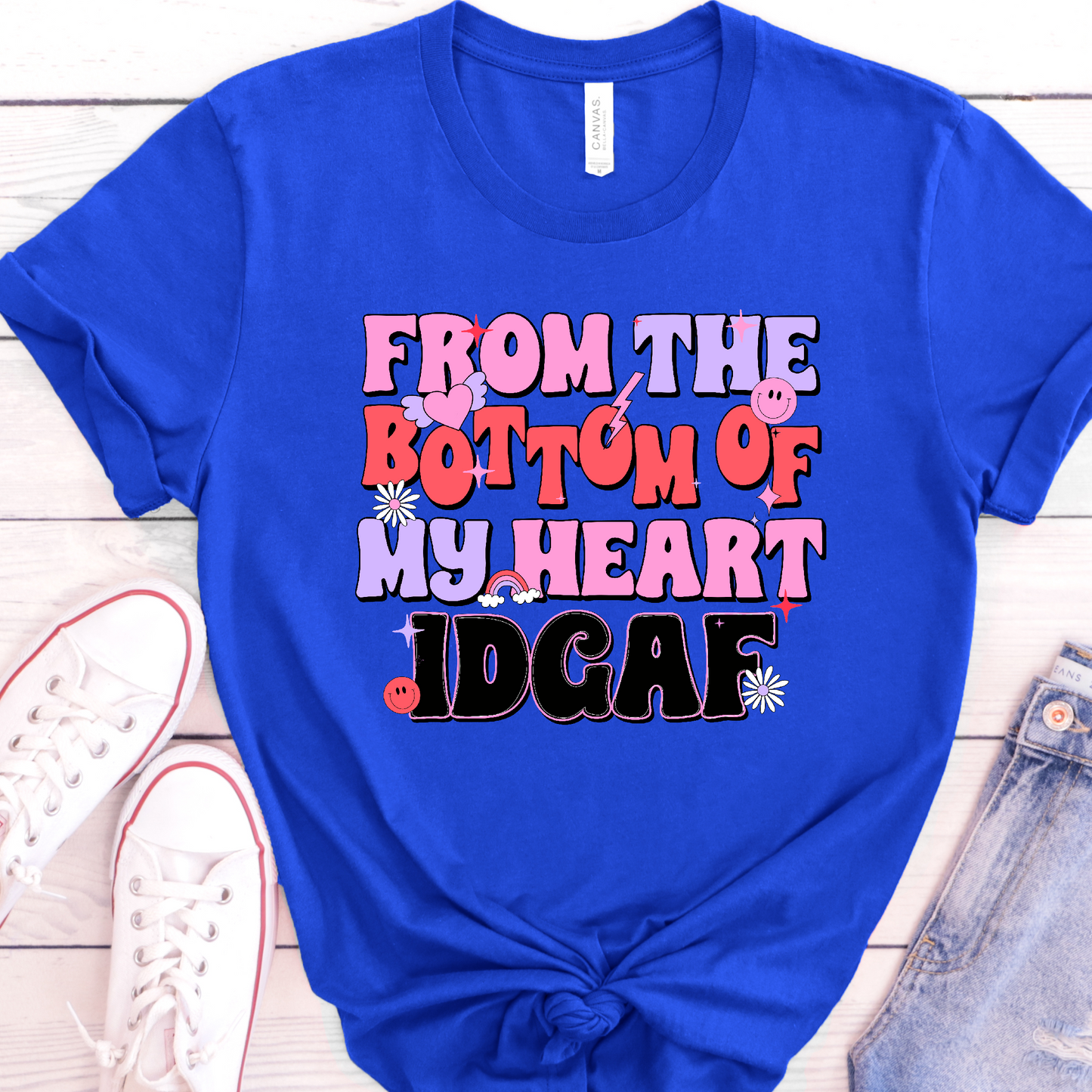 From the bottom of my heart IDGAF DTF Transfer Design