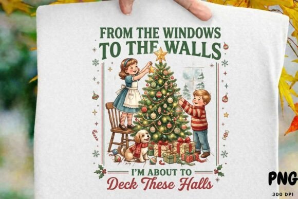 From the window to the Hall I'm about to deck the halls DTF Transfer Design