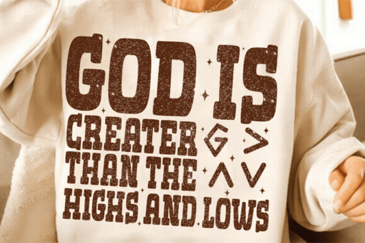 God is Greater than the Highs and Lows brown grunge DTF Transfer Design