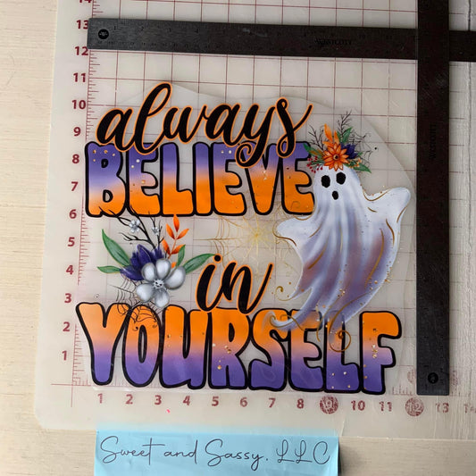 Always Believe in Yourself Ghost DTF Transfer Design