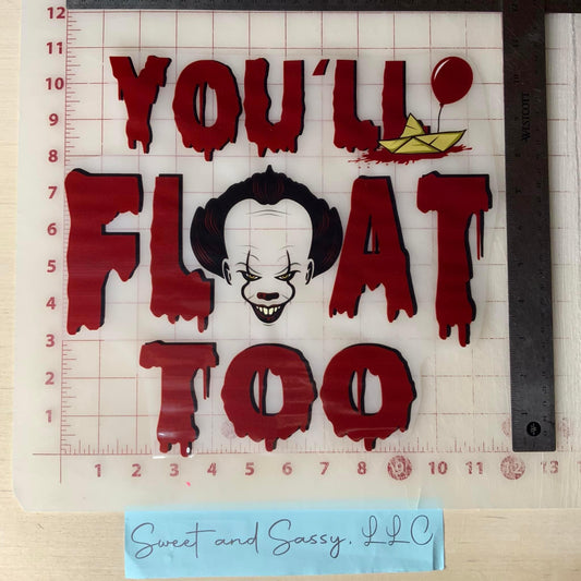 You’ll Float Too DTF Transfer Design