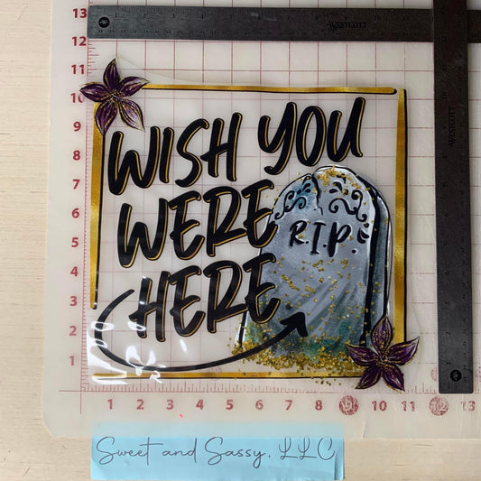 Wish You Were Here RIP DTF Transfer Design