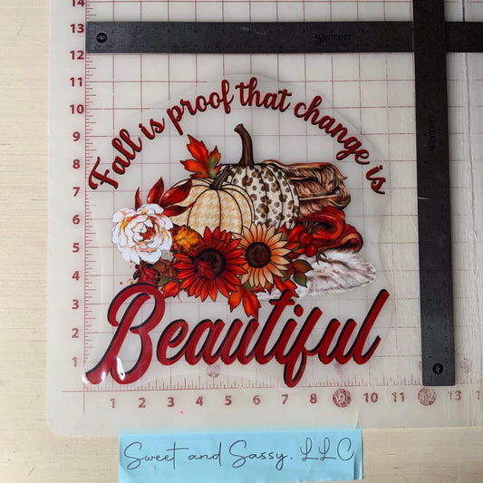 "Fall Is Proof That Change Is Beautiful" DTF Transfer Design