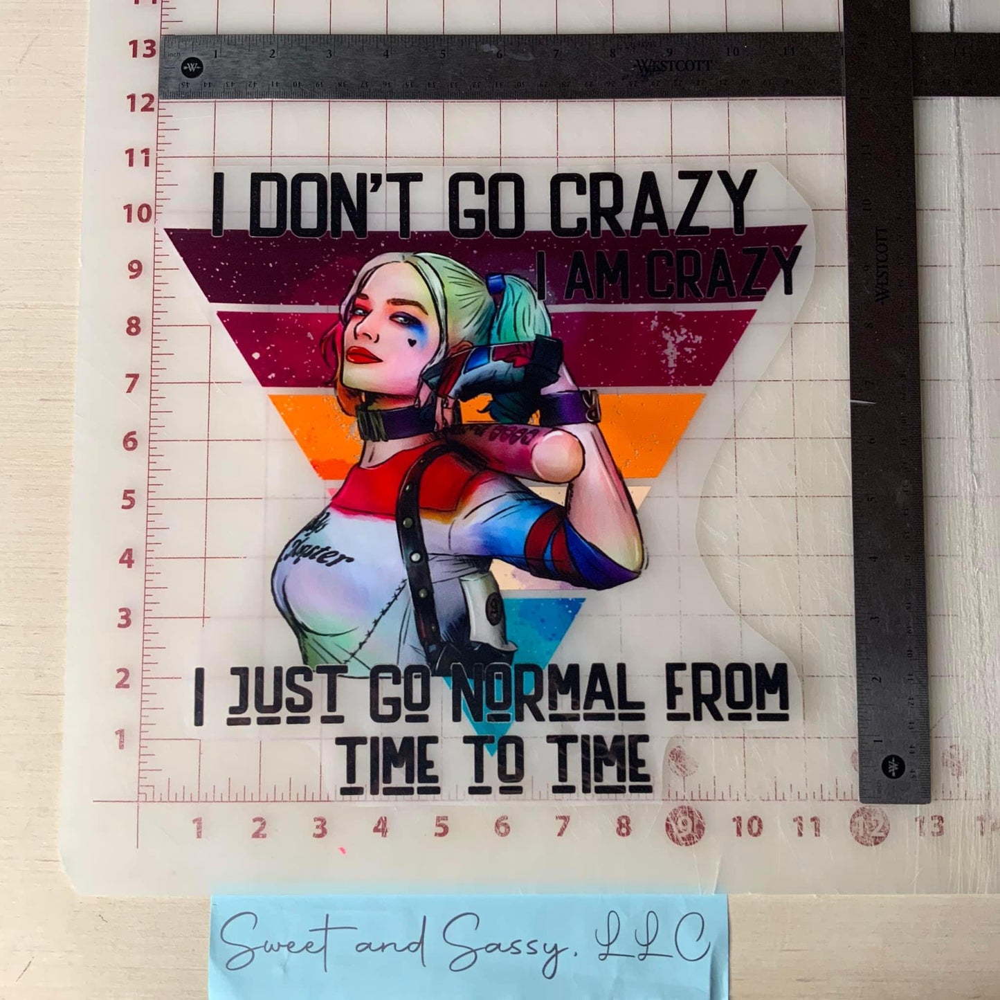 "I Don’t Go Crazy" DTF Transfer Design