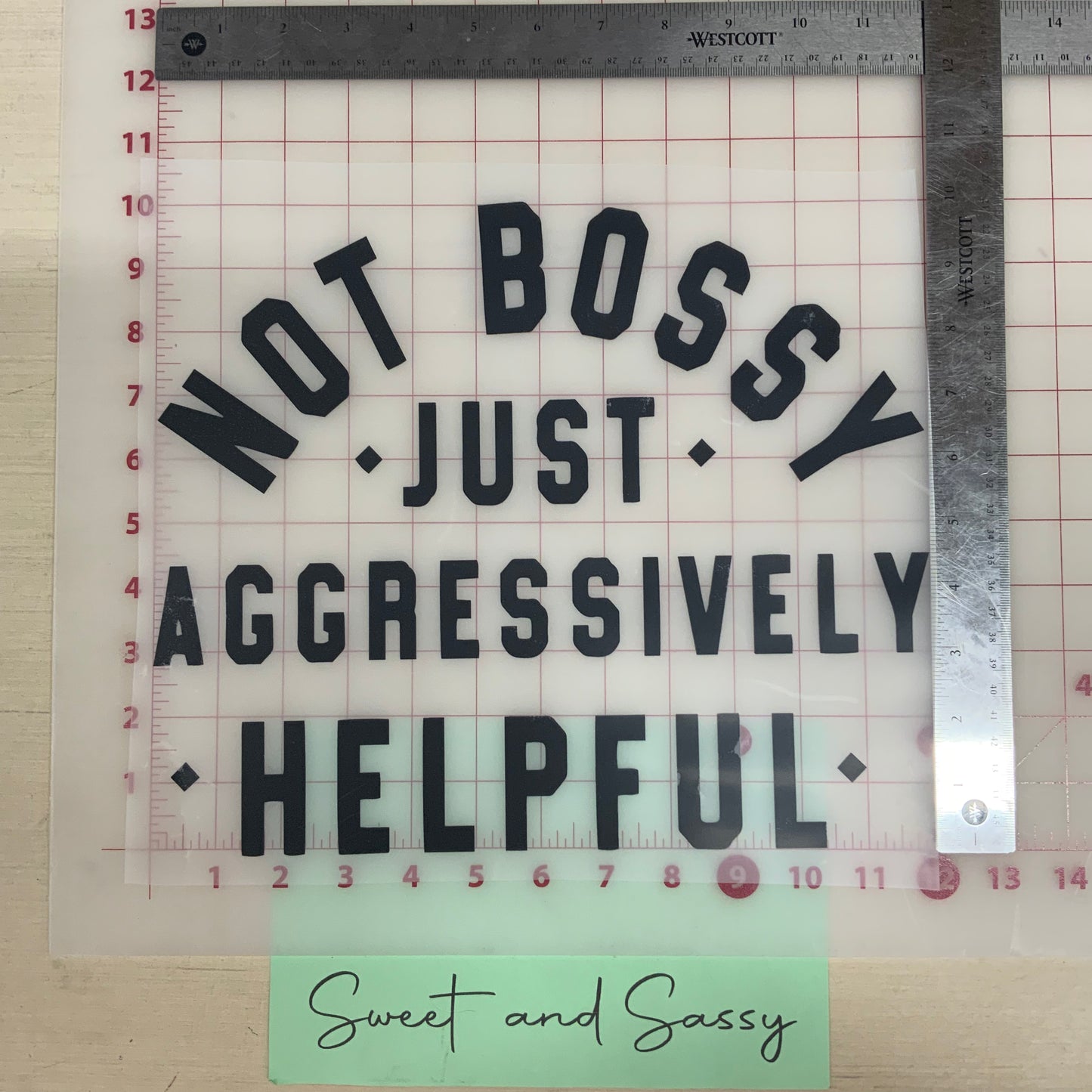 "Not bossy, just Aggressively Helpful" DTF Transfer Design