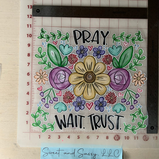 Pray. Wait. Trust. DTF Transfer Design