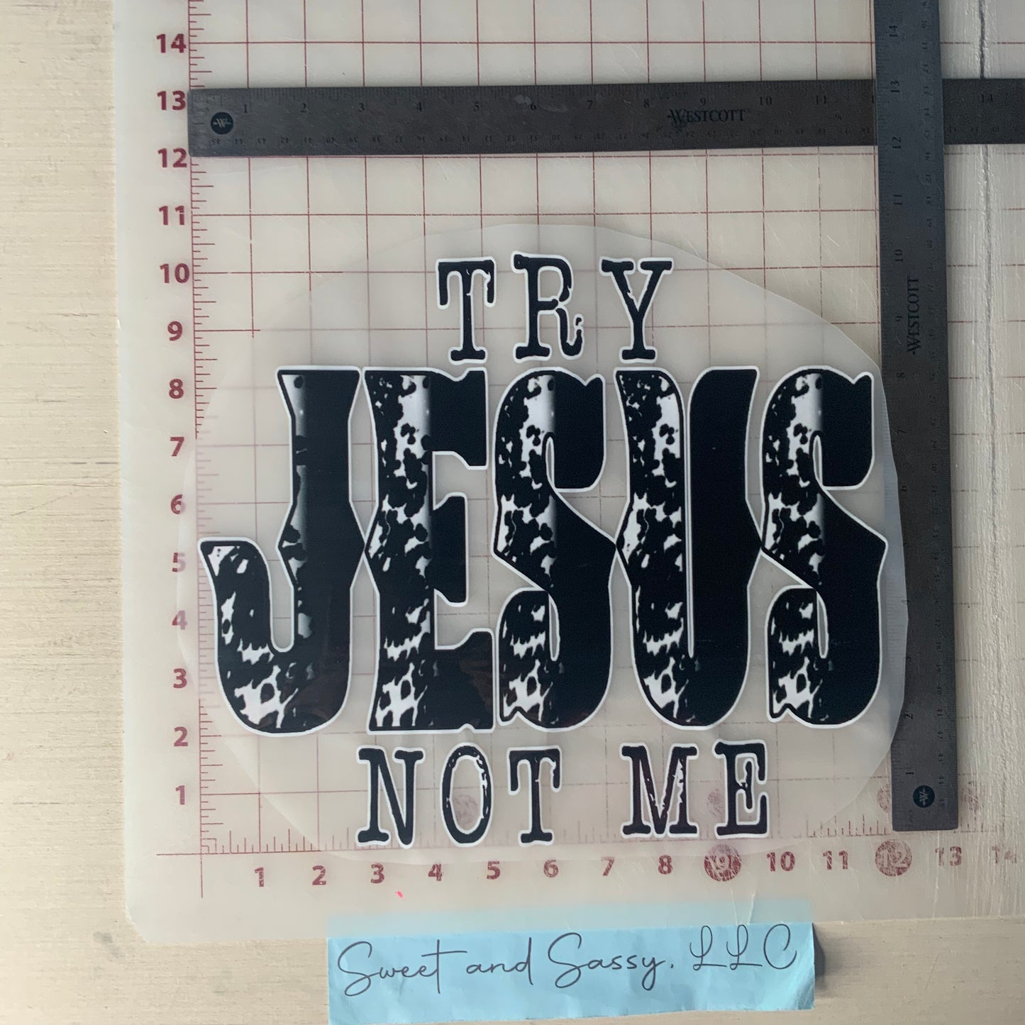 Try Jesus Not Me DTF Transfer Design