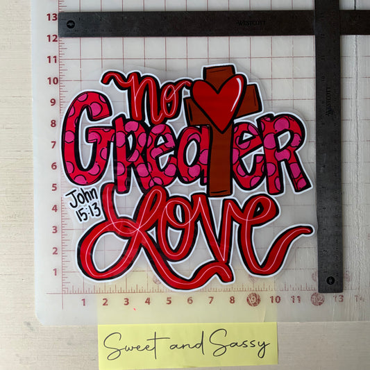 No Greater Love John 15:13DTF Transfer Design
