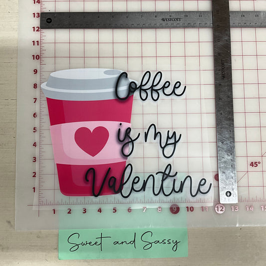 Coffee is my Valentine DTF Transfer Design
