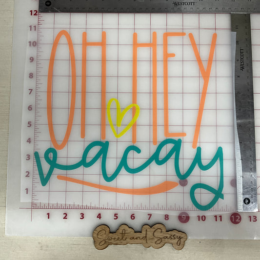 Oh Hey Vacay DTF Transfer Design