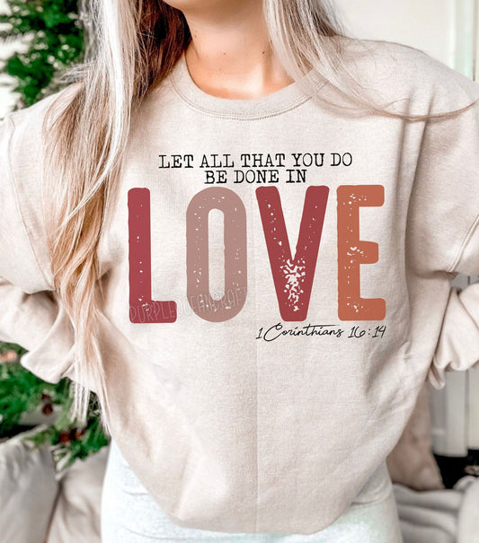 Let All That You Do Be Done In Love DTF Transfer Design