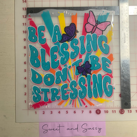 Be a blessing don't be stressing DTF Transfer Design