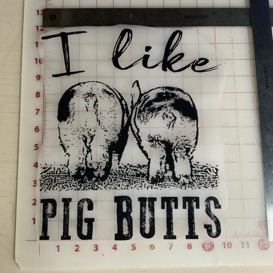 I Like Pig Butts DTF Transfer Design