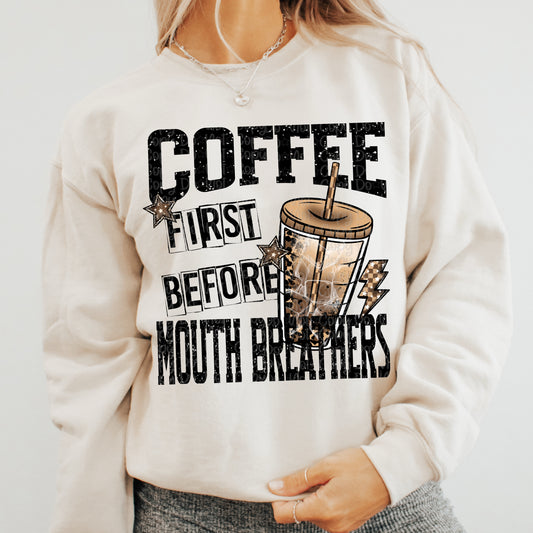 Coffee first before mouth breathers DTF Transfer Design