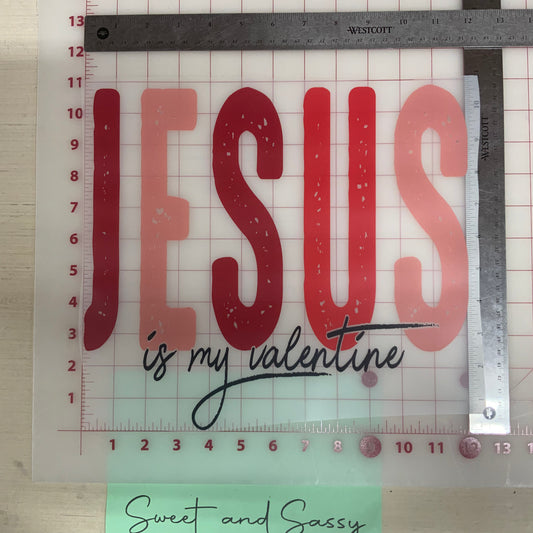 Jesus is my Valentine DTF Transfer Design