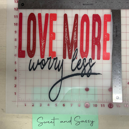 Love More Worry Less DTF Transfer Design