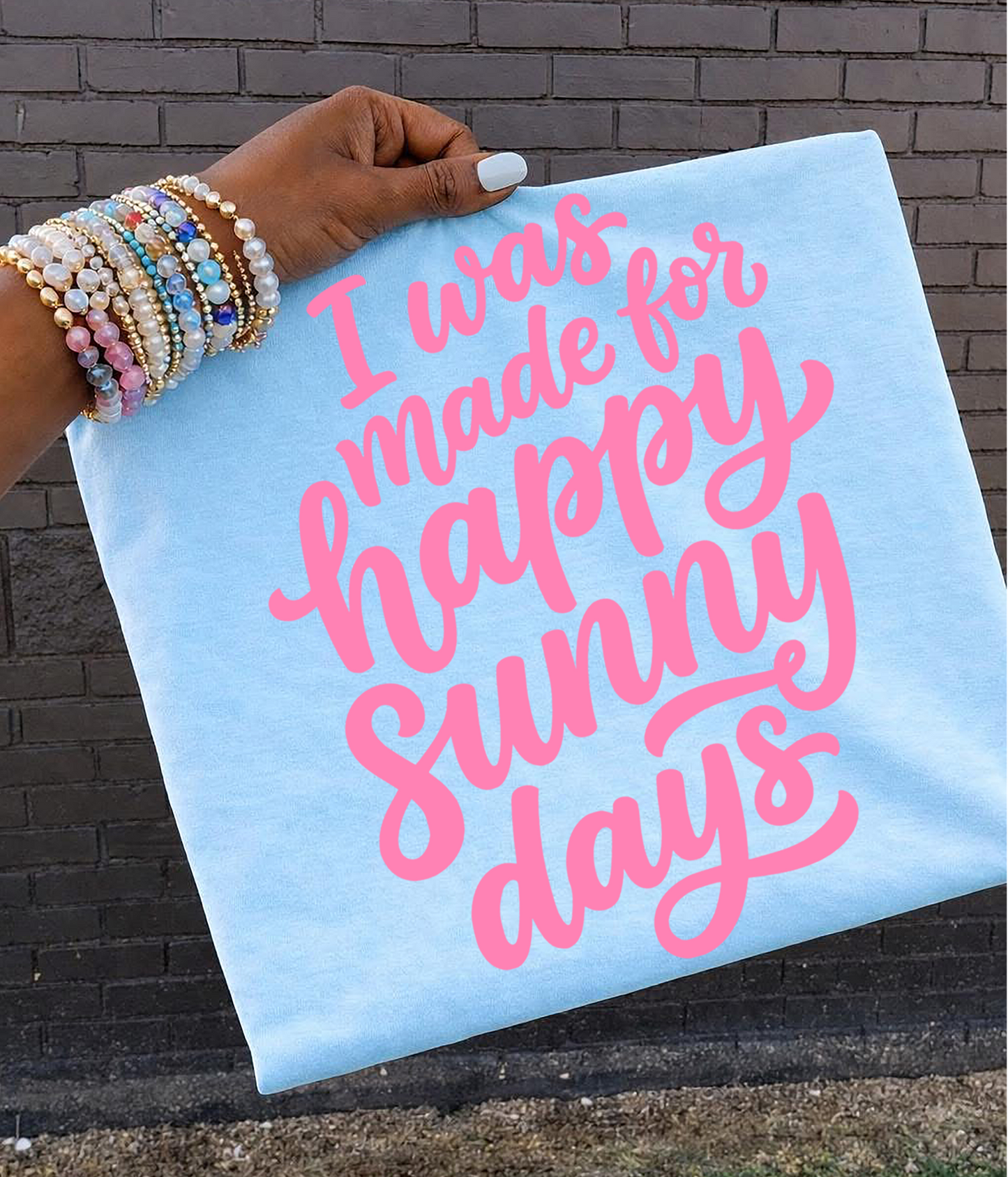 I was made for happy sunny days pink DTF Transfer Design