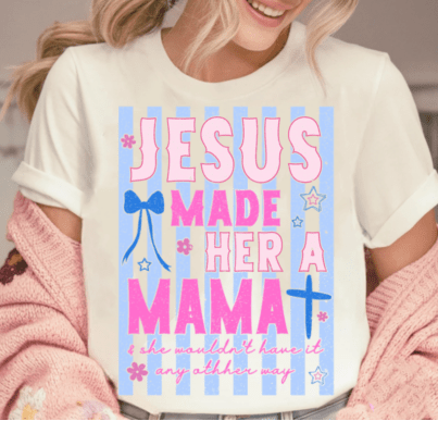 Jesus made her a mama DTF Transfer Design