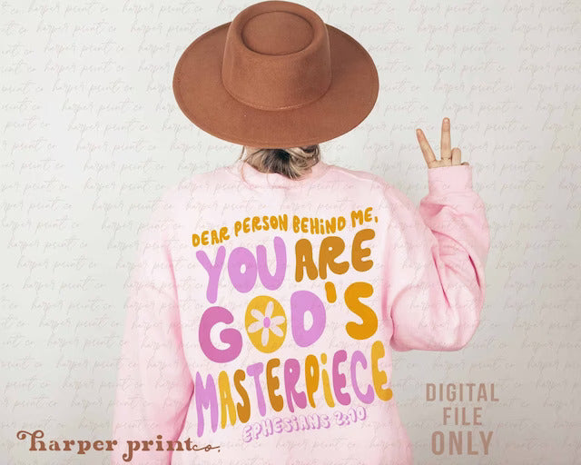 Dear Person Behind Me, You Are God's Masterpiece Ephesians 2:10 DTF Transfer Design