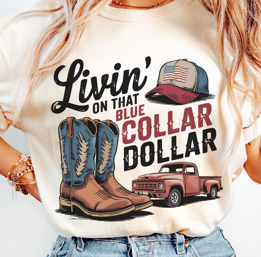 Livin' on that blue collar dollar DTF Transfer Design