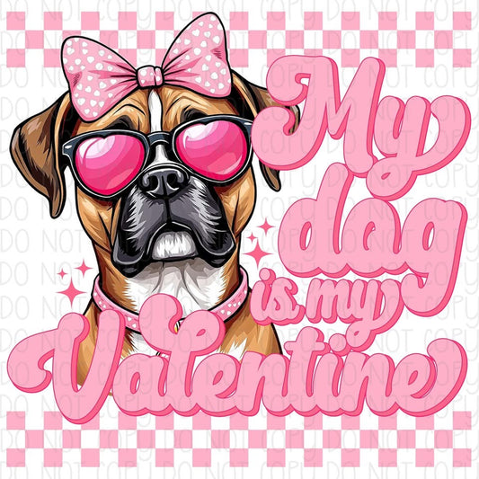 My Dog is my Valentine Boxer DTF Transfer Design CF