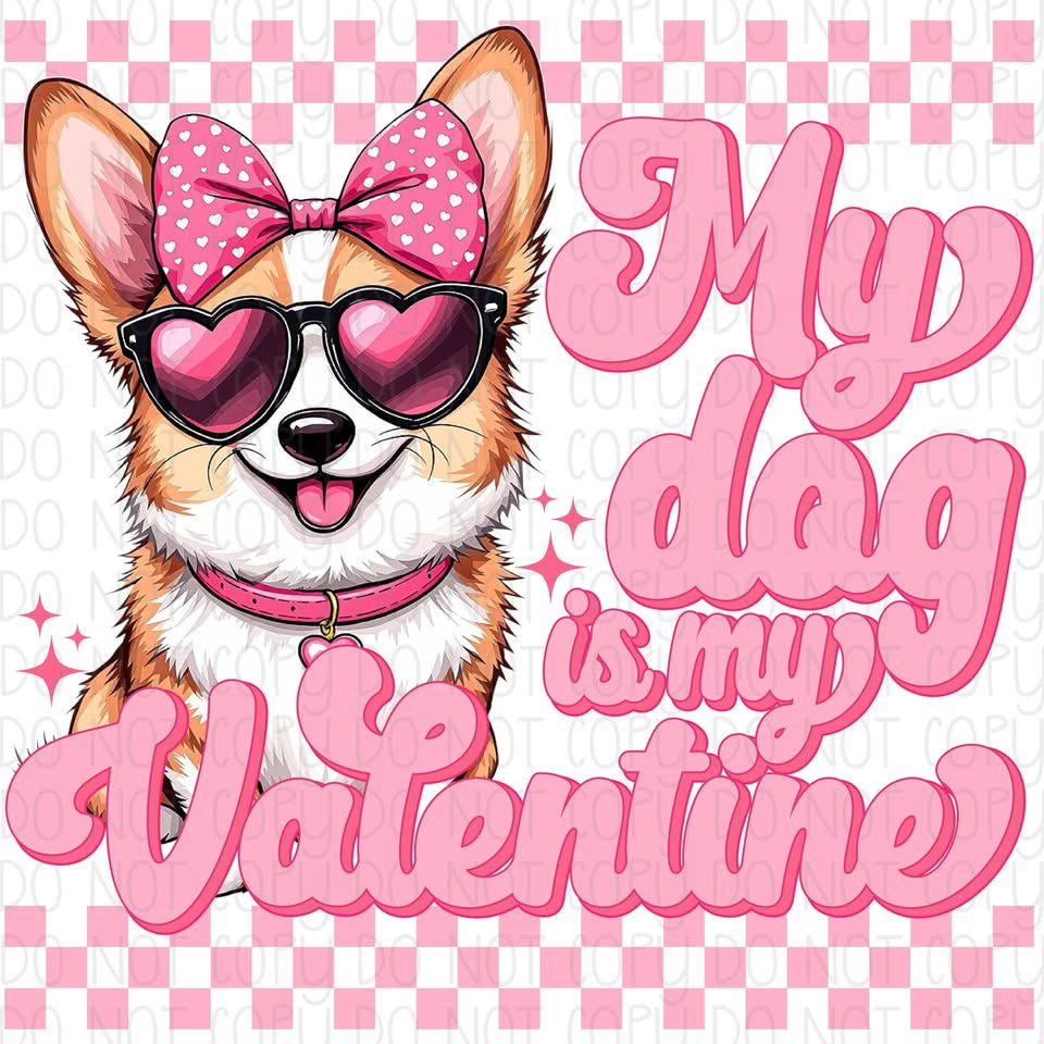 My Dog is my Valentine Corgi DTF Transfer Design CF