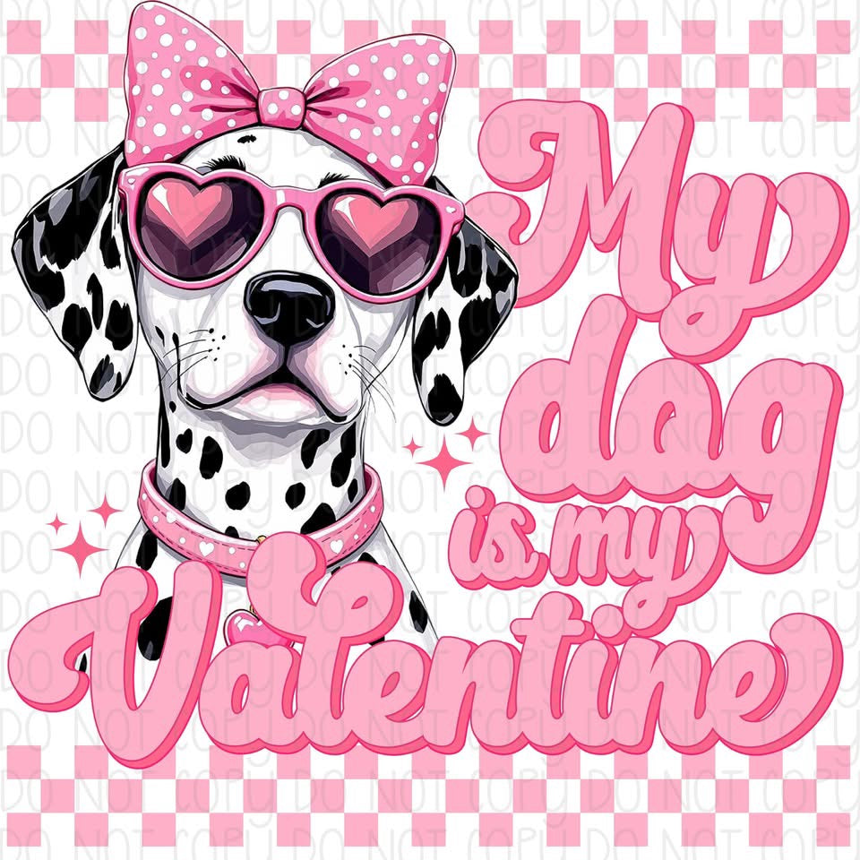 My Dog is my Valentine Dalmatian DTF Transfer Design CF