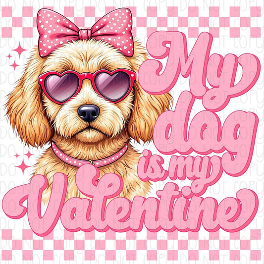 My Dog is my Valentine Golden Doodle DTF Transfer Design CF