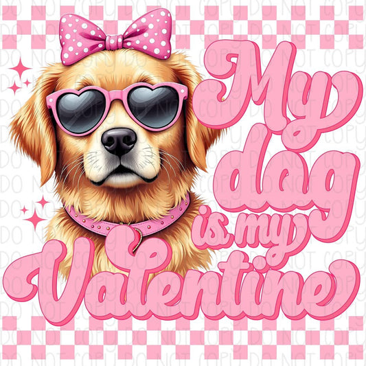 My Dog is my Valentine Golden Retriever DTF Transfer Design CF