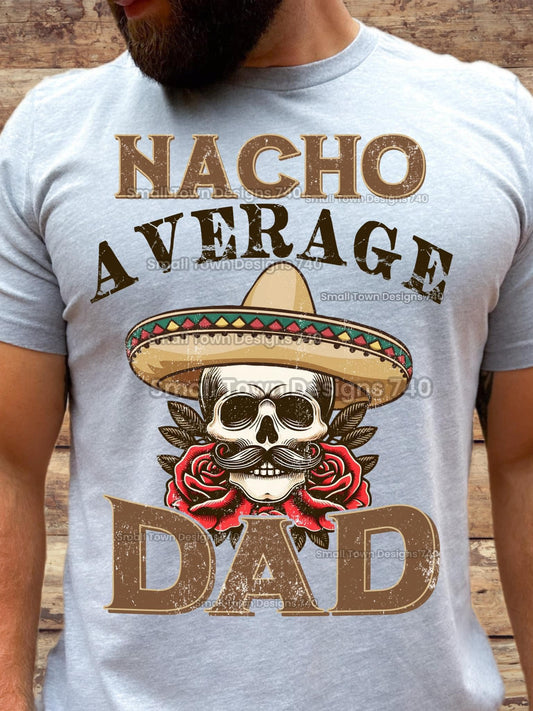 Nacho Average Dad DTF Transfer Design